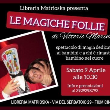 LE MAGICHE FOLLIE… di Vittorio Marino